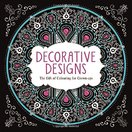 Decorative Designs  The Gift of Colouring for Grown Ups
