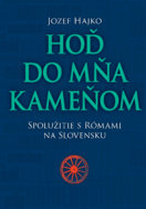 Hoď do mňa kameňom. Spolužitie s Rómami na Slovensku