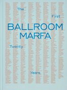 Ballroom Marfa : The First Twenty Years