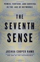 The Seventh Sense: Power, Fortune, and Survival in the Age of Networks