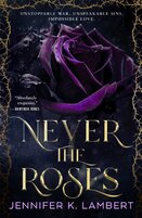 Never the Roses