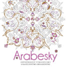 Arabesky. Antistresové vymaľovanky s rastlinnými ornamentmi