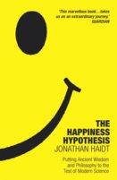 The Happiness Hypothesis : Putting Ancient Wisdom to the Test of Modern Science
