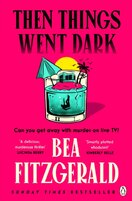 Then Things Went Dark