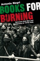 Books for Burning : Between Civil War and Democracy in 1970s Italy