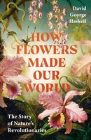 How Flowers Made Our World