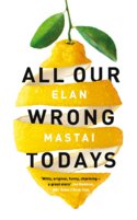 All Our Wrong Todays