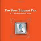 Im Your Biggest Fan: a Friendship Quote Book with Pin