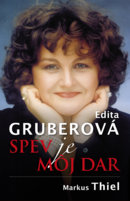 Edita Gruberová. Spev je môj dar