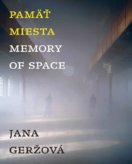 Pamäť miesta / Memory of Space