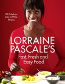 Lorraine Pascale´s Fast, Fresh and Easy Food