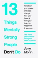 13 Things Mentally Strong People DonT Do