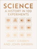 Science: A History In 100 Experiments