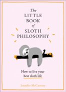 The Little Book Of Sloth Philosophy
