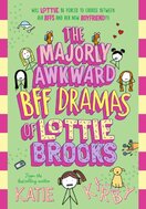 The Majorly Awkward BFF Dramas of Lottie Brooks