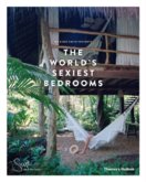 Mr & Mrs Smith Presents the Worlds Sexiest Bedrooms