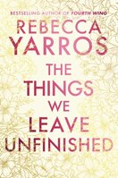 The Things We Leave Unfinished