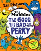 The Mubbles: The Good, The Bad and the Perky