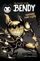 Bendy and the Ink Machine: Bendy Graphic Novel: Dreams Come to Life