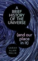 A Brief History of the Universe (and our place in it)
