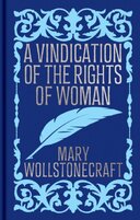 A Vindication of the Rights of Woman