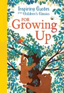 Inspiring Quotes from Children's Classics: For Growing Up