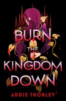 Burn the Kingdom Down