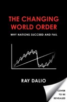 Principles for Dealing with the Changing World Order : Why Nations Succeed or Fail