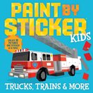 Paint by Sticker Kids: Trucks, Trains & More
