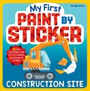 My First Paint by Sticker: Construction Site