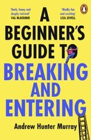 A Beginner’s Guide to Breaking and Entering
