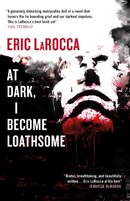 At Dark, I Become Loathsome