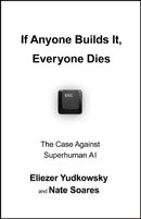 If Anyone Builds It, Everyone Dies