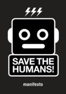 Save the Humans: Manifesto for Creative Thinking in the Digital Age