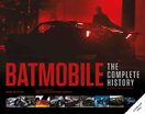 Batmobile: The Complete History Revised and Expanded]