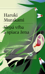 Vychádza kniha majstrovských poviedok Haruki Murakamiho