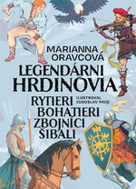 Kráľ Arthur, Wilhelm Tell či Juraj Jánošík – vstúpte do sveta, v ktorom ožívajú legendy