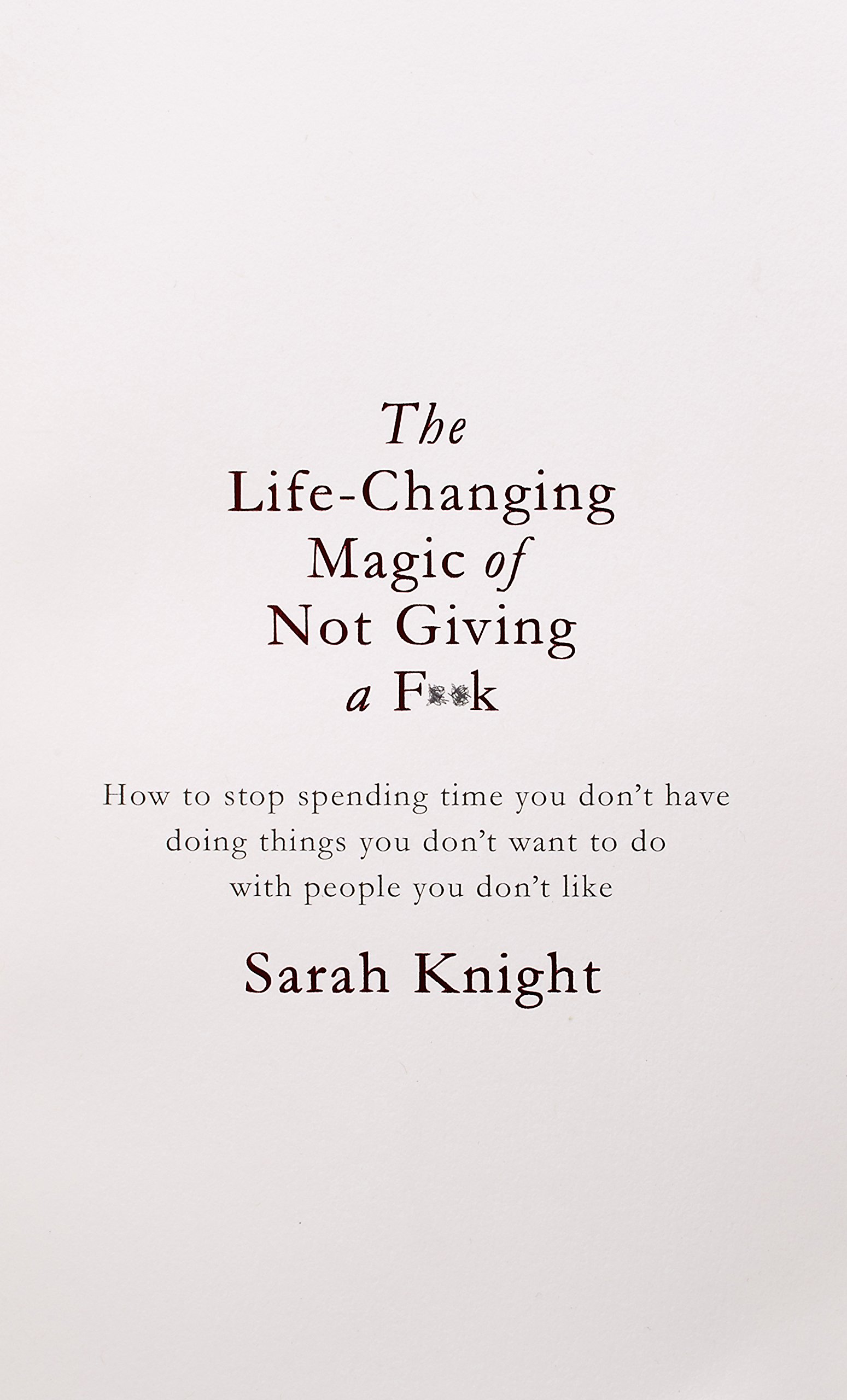 Life-Changing Magic of Not Giving a F..k