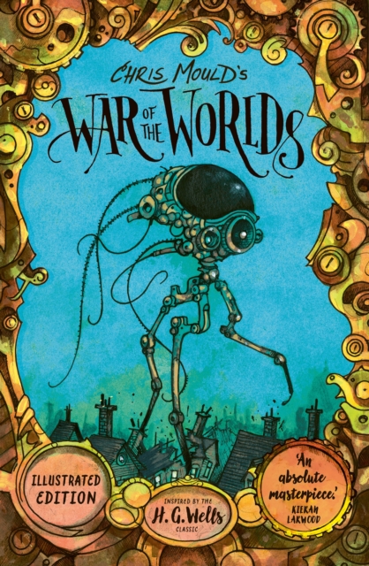 Chris Moulds War of the Worlds: Illustrated Edition
