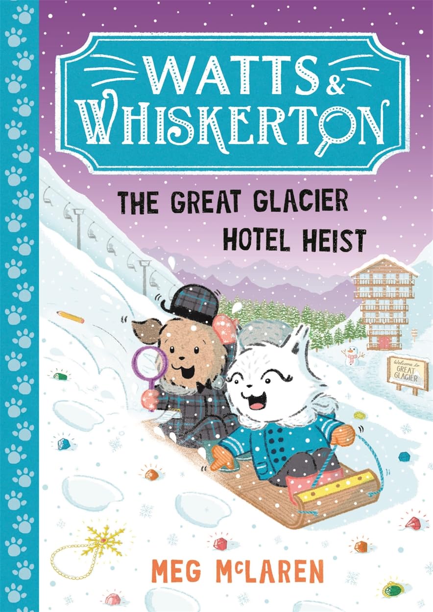 Watts & Whiskerton: The Great Glacier Hotel Heist