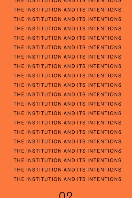 The Institution and Its Intentions