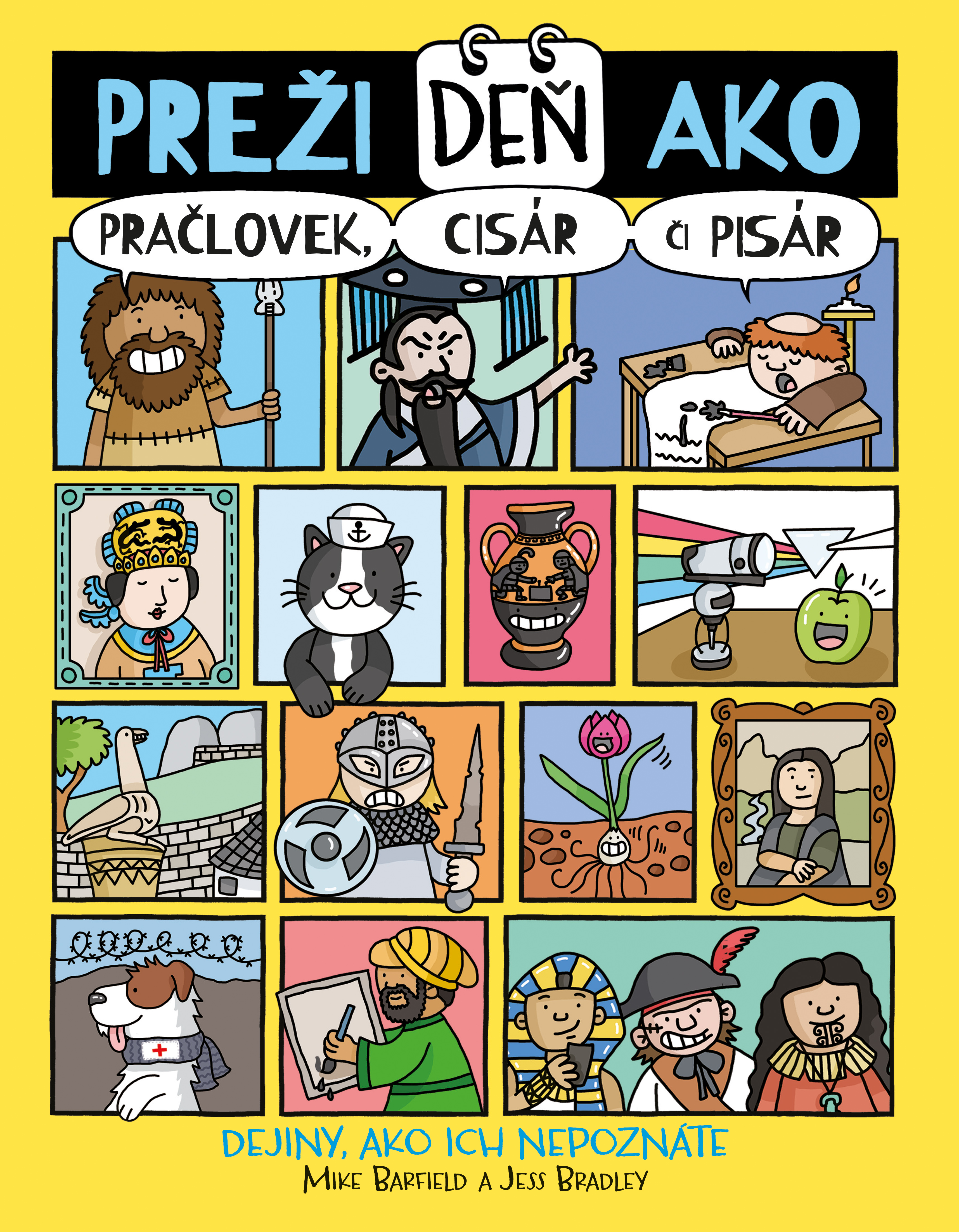 Preži deň ako pračlovek, cisár či pisár