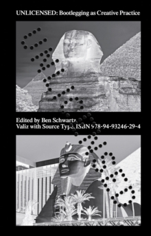 Unlicensed : Bootlegging as Creative Practice