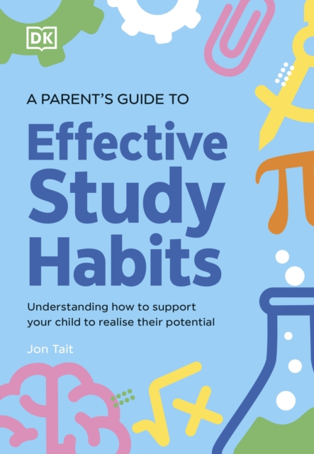 A Parents Guide to Effective Study Habits