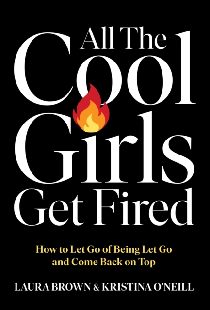 All the Cool Girls Get Fired