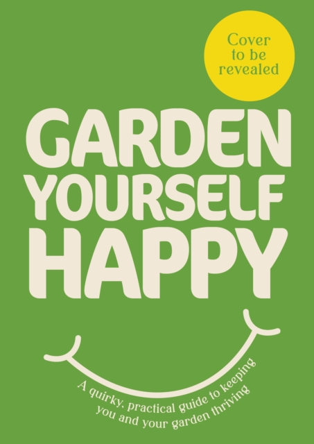 Garden Yourself Happy