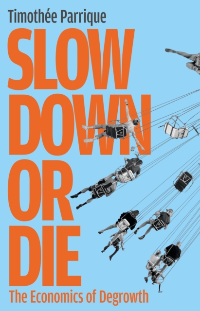 Slow Down or Die