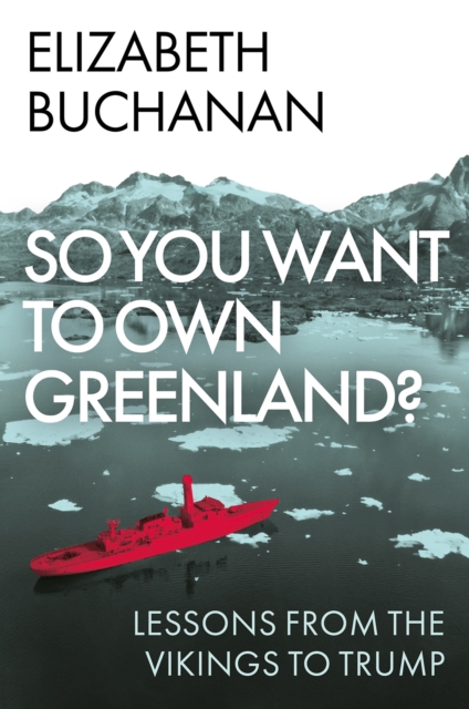 So You Want to Own Greenland